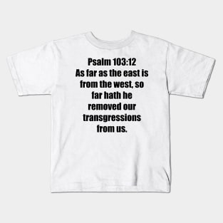 Psalms 103:12 King James Version (KJV) Bible Verse Typography Kids T-Shirt